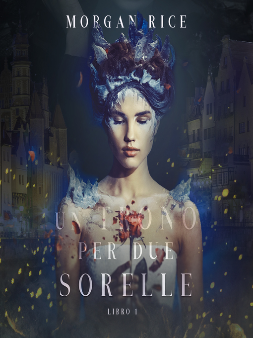 Title details for Un Trono per due Sorelle by Morgan Rice - Available